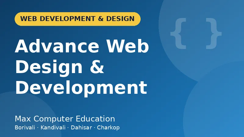 Advance Web Design & Development course in Mumbai - Max Computer Education