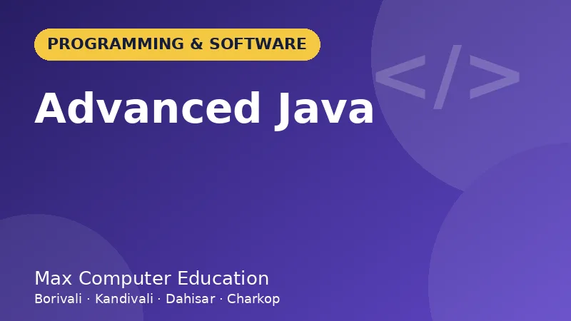 Advanced Java course in Mumbai - Max Computer Education