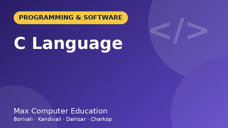 C Language course in Mumbai - Max Computer Education