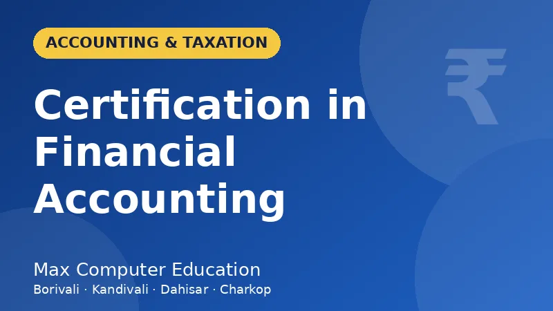 Certification in Financial Accounting course in Mumbai - Max Computer Education
