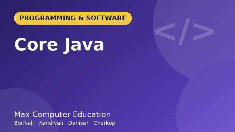 Core Java course in Mumbai - Max Computer Education