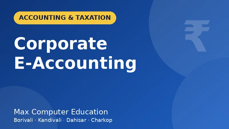 Corporate E-Accounting course in Mumbai - Max Computer Education