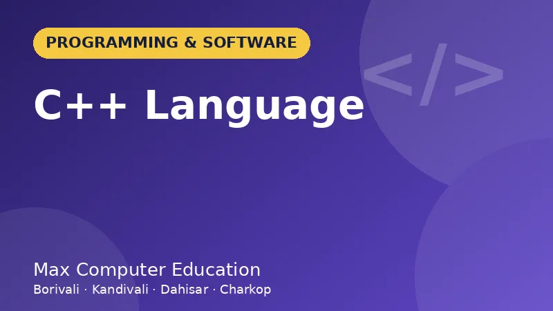 C++ Language course in Mumbai - Max Computer Education