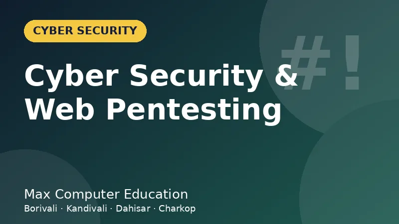 Cyber Security & Web Pentesting course in Mumbai - Max Computer Education
