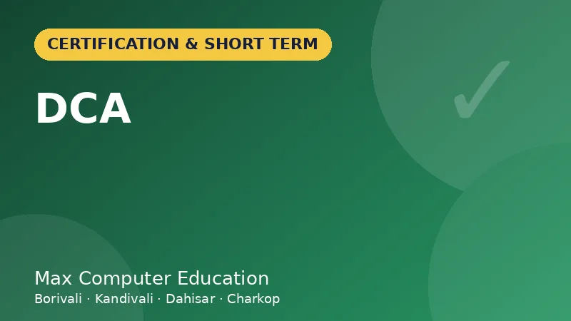 DCA (Diploma in Computer Applications) course in Mumbai - Max Computer Education
