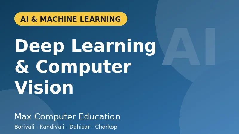 Deep Learning & Computer Vision course in Mumbai - Max Computer Education