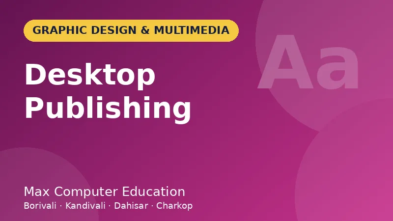 Desktop Publishing (DTP) course in Mumbai - Max Computer Education