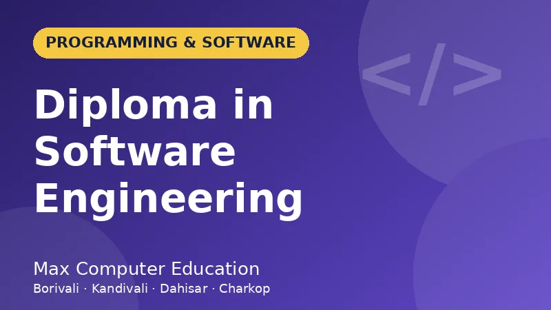 Diploma in Software Engineering course in Mumbai - Max Computer Education