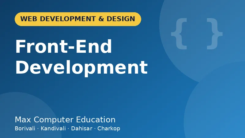 Front-End Development course in Mumbai - Max Computer Education