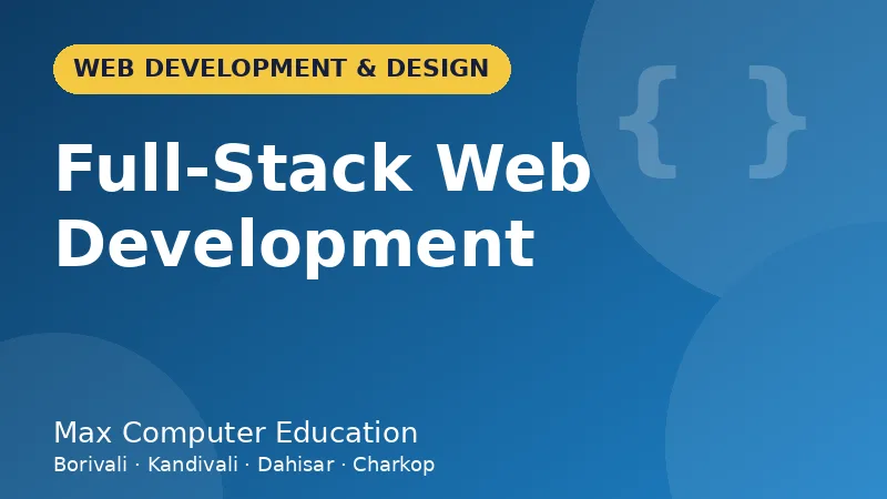 Full-Stack Web Development course in Mumbai - Max Computer Education