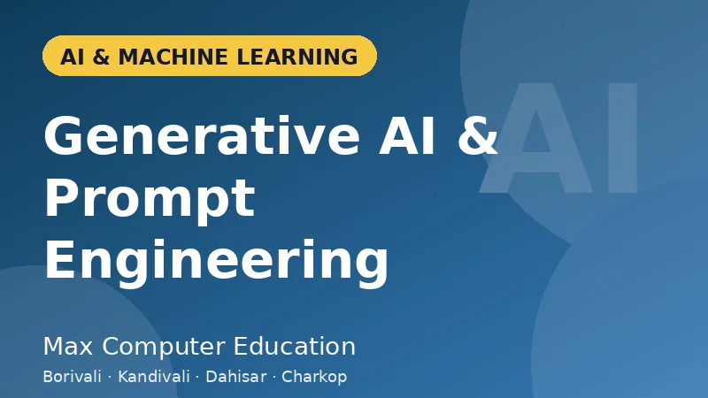 Generative AI & Prompt Engineering course in Mumbai - Max Computer Education