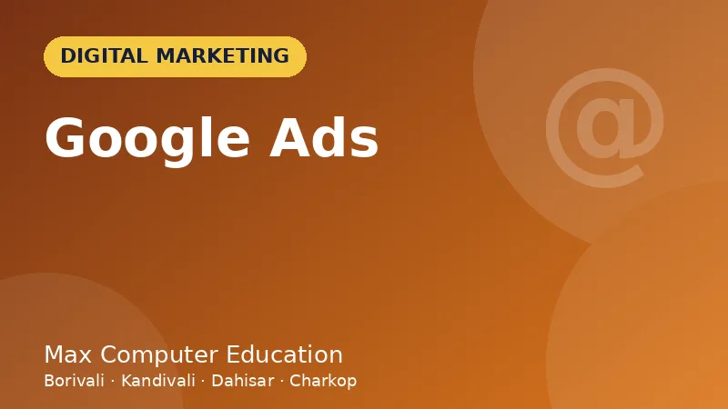 Google Ads course in Mumbai - Max Computer Education