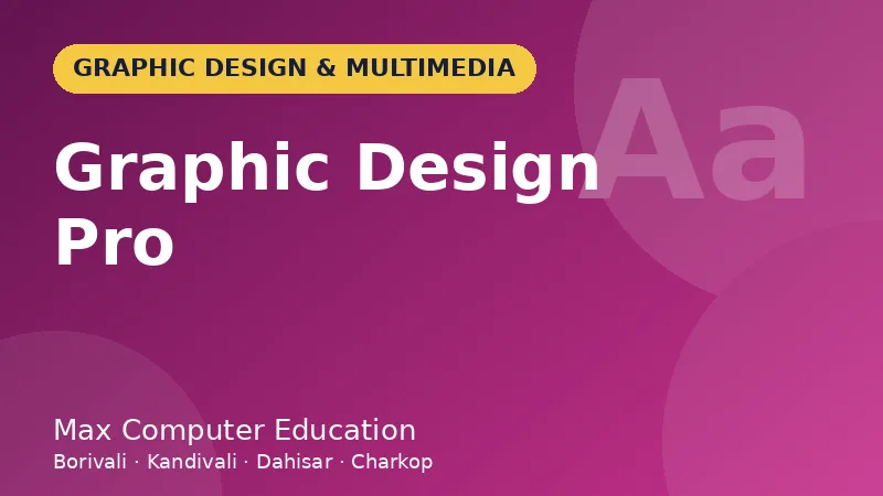 Graphic Design Pro course in Mumbai - Max Computer Education