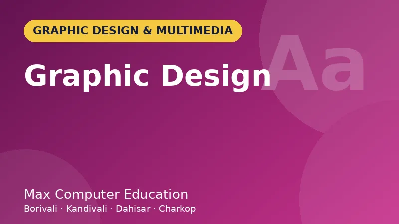 Graphic Design course in Mumbai - Max Computer Education