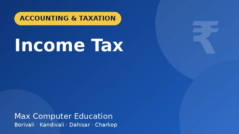 Income Tax course in Mumbai - Max Computer Education