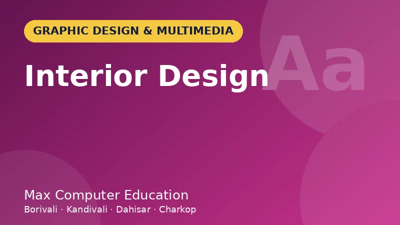Interior Design course in Mumbai - Max Computer Education