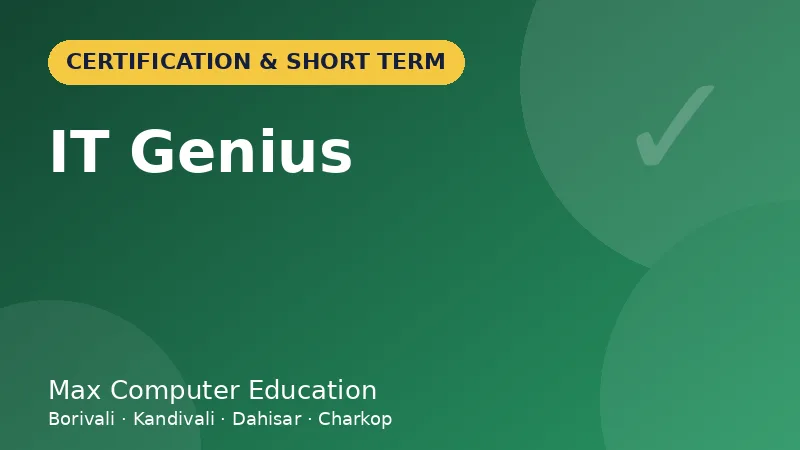IT Genius (Combo Course) course in Mumbai - Max Computer Education