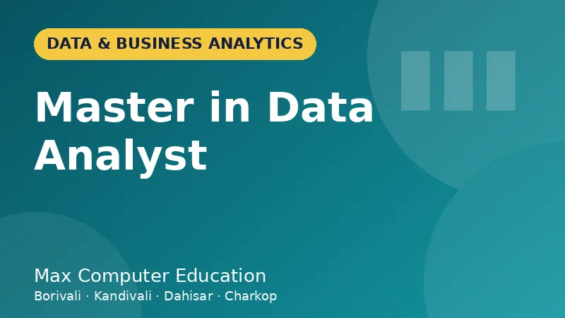 Master in Data Analyst course in Mumbai - Max Computer Education