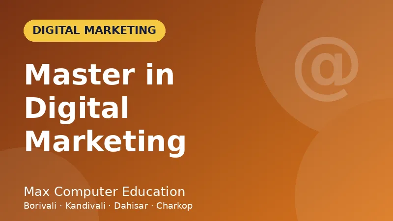 Master in Digital Marketing course in Mumbai - Max Computer Education