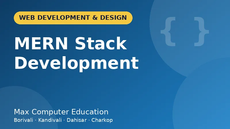MERN Stack Development course in Mumbai - Max Computer Education