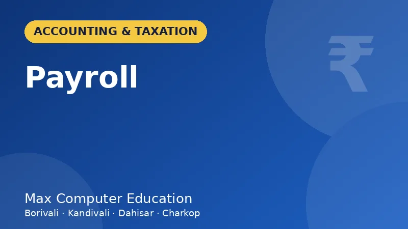 Payroll course in Mumbai - Max Computer Education