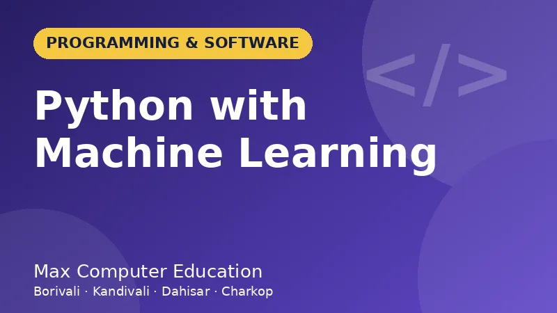 Python with Machine Learning course in Mumbai - Max Computer Education