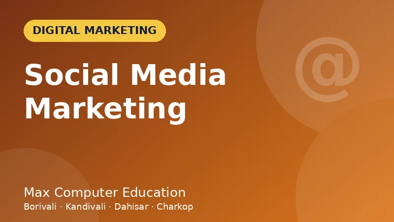 Social Media Marketing course in Mumbai - Max Computer Education