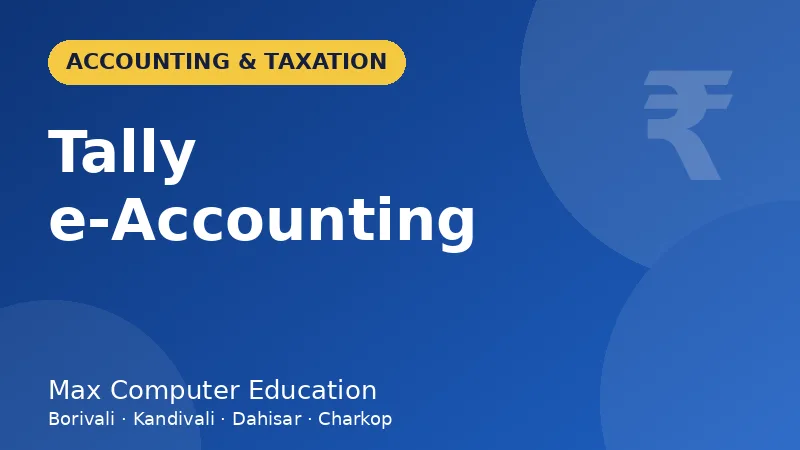 Tally e-Accounting course in Mumbai - Max Computer Education