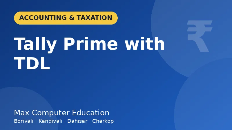 Tally Prime with TDL course in Mumbai - Max Computer Education